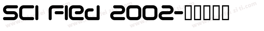 Sci Fied 2002字体转换
